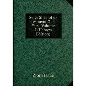   teshuvot Olat Yitsa Volume 2 (Hebrew Edition) Zioni Isaac Books