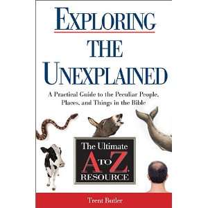 Exploring the Unexplained A Practical Guide to the Peculiar People 