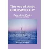 The Art of Andy Goldsworthy Complete Works Special Edition 