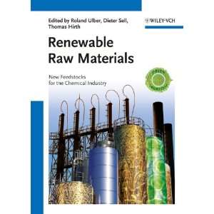 Renewable Raw Materials New Feedstocks for the Chemical Industry 