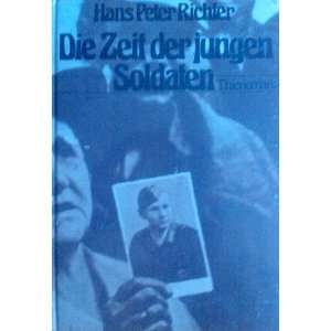Die Zeit der jungen Soldaten  Hans Peter Richter Bücher