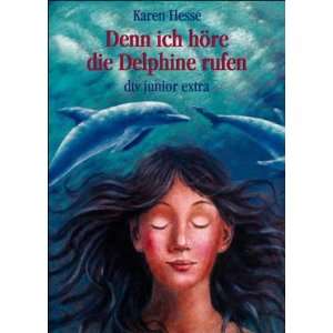 Denn ich höre die Delphine rufen  Karen Hesse Bücher