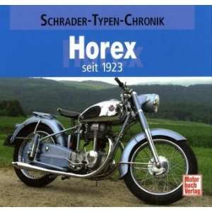 Horex seit 1923 (Schrader Typen Chronik)  Jürgen Nöll 