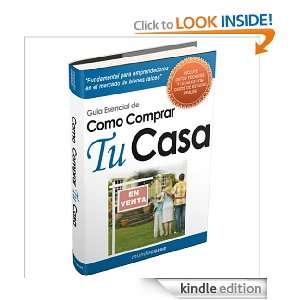 Como Comprar Tu Casa (Invertir en Bienes Raices) (Spanish Edition 