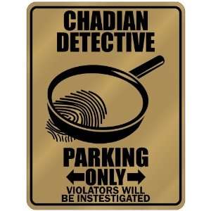   Detective   Parking Only  Chad Parking Sign Country