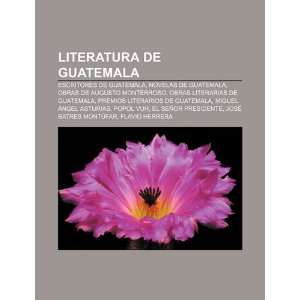 de Guatemala Escritores de Guatemala, Novelas de Guatemala, Obras de 