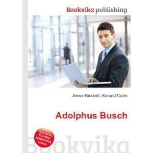 Adolphus Busch [Paperback]
