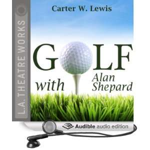  Golf with Alan Shepard (Dramatized) (Audible Audio Edition 