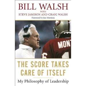   My Philosophy of Leadership By Bill Walsh, Steve Jamison, Craig Walsh