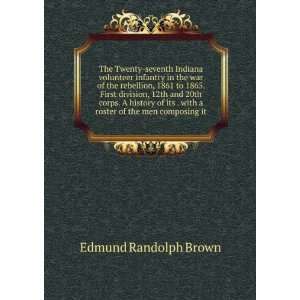   with a roster of the men composing it Edmund Randolph Brown Books