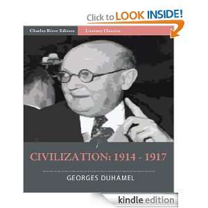 Civilization 1914   1917 Georges Duhamel, Charles River Editors, E.S 