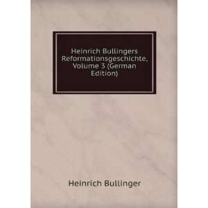   , Volume 3 (German Edition) Heinrich Bullinger Books