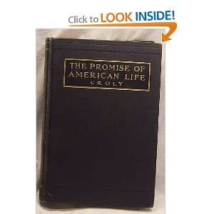  The Promise of American Life Herbert Croly Books