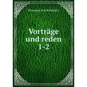  VortrÃ¤ge und reden. 1 2 Hermann von Helmholtz Books