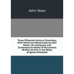 Fifteenth Century Chronicles With Historical Memoranda by John Stowe 