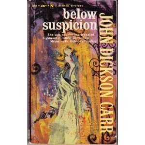  Below Suspicion John Dickson Carr Books