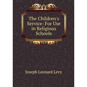   Service For Use in Religious Schools Joseph Leonard Levy Books