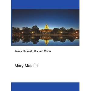Mary Matalin [Paperback]