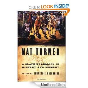 Nat Turner A Slave Rebellion in History and Memory Kenneth S 