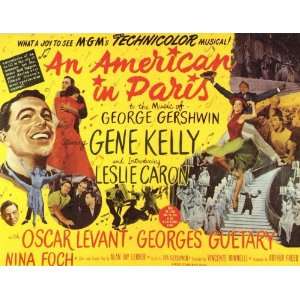   Gene Kelly)(Leslie Caron)(Oscar Levant)(Nina Foch)(Georges Guetary