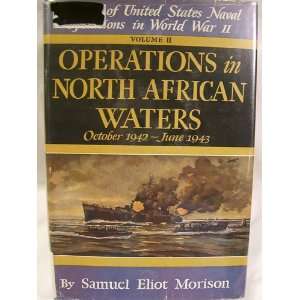   African Waters, October 1942 June 1943: Samuel Eliot Morison: Books