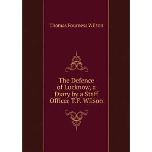   Diary by a Staff Officer T.F. Wilson. Thomas Fourness Wilson Books