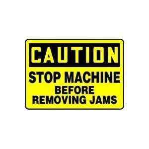 CAUTION STOP MACHINE BEFORE REMOVING JAMS 10 x 14 Dura Fiberglass 