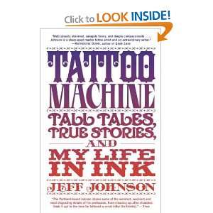 Machine: Tall Tales, True Stories, and My Life in Ink[ TATTOO MACHINE 